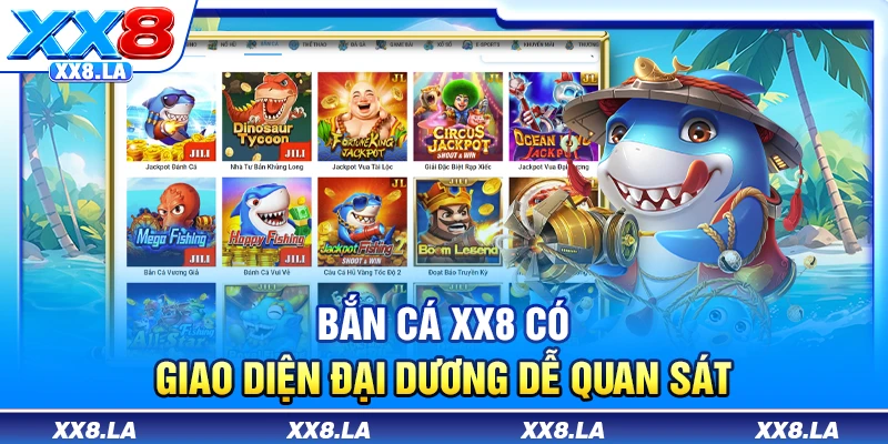 Bắn cá XX8 có giao diện đại dương dễ quan sát