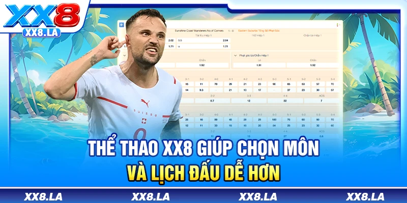 Thể thao XX8 giúp chọn môn và lịch đấu dễ hơn